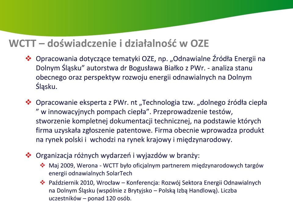 Przeprowadzenie testów, stworzenie kompletnej dokumentacji technicznej, na podstawie których firma uzyskała zgłoszenie patentowe.