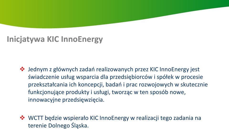 badań i prac rozwojowych w skutecznie funkcjonujące produkty i usługi, tworząc w ten sposób nowe,