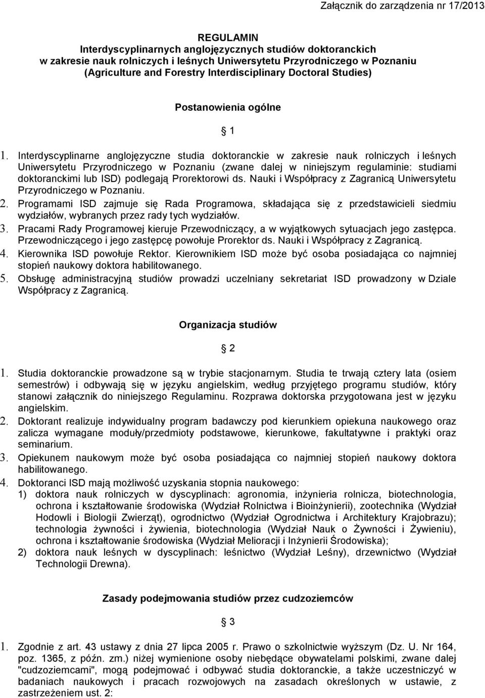 Interdyscyplinarne anglojęzyczne studia doktoranckie w zakresie nauk rolniczych i leśnych Uniwersytetu Przyrodniczego w Poznaniu (zwane dalej w niniejszym regulaminie: studiami doktoranckimi lub ISD)