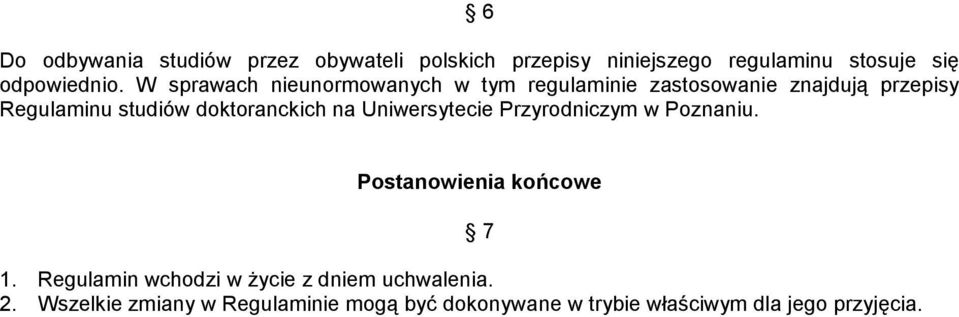 doktoranckich na Uniwersytecie Przyrodniczym w Poznaniu. Postanowienia końcowe 1.