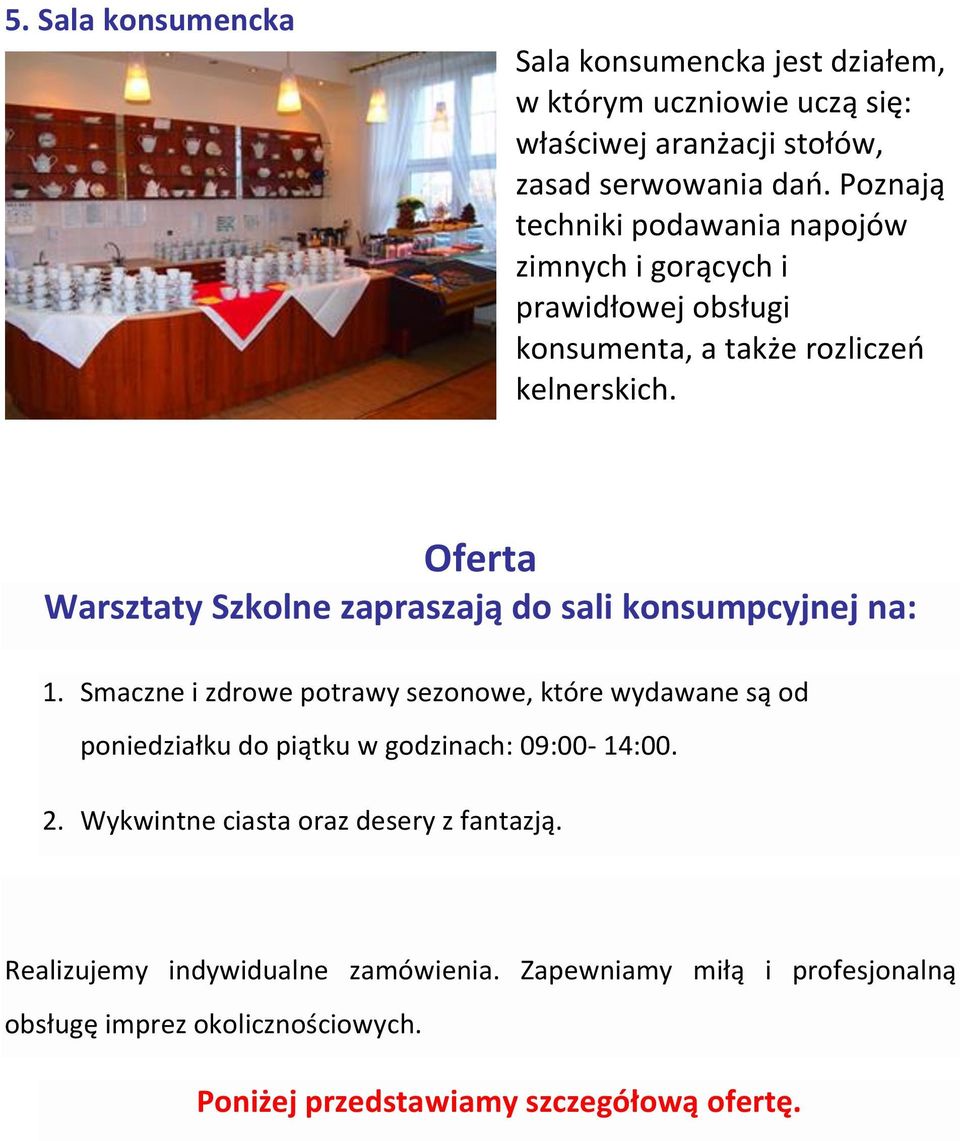 Oferta Warsztaty Szkolne zapraszają do sali konsumpcyjnej na: 1.