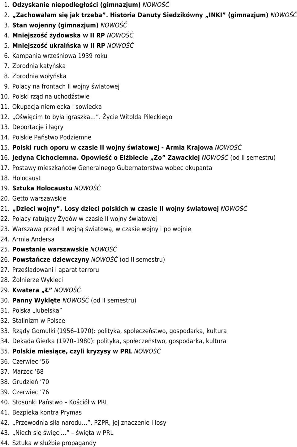 Polski rząd na uchodźstwie 1 Okupacja niemiecka i sowiecka 12. Oświęcim to była igraszka. Życie Witolda Pileckiego 13. Deportacje i łagry 14. Polskie Państwo Podziemne 15.