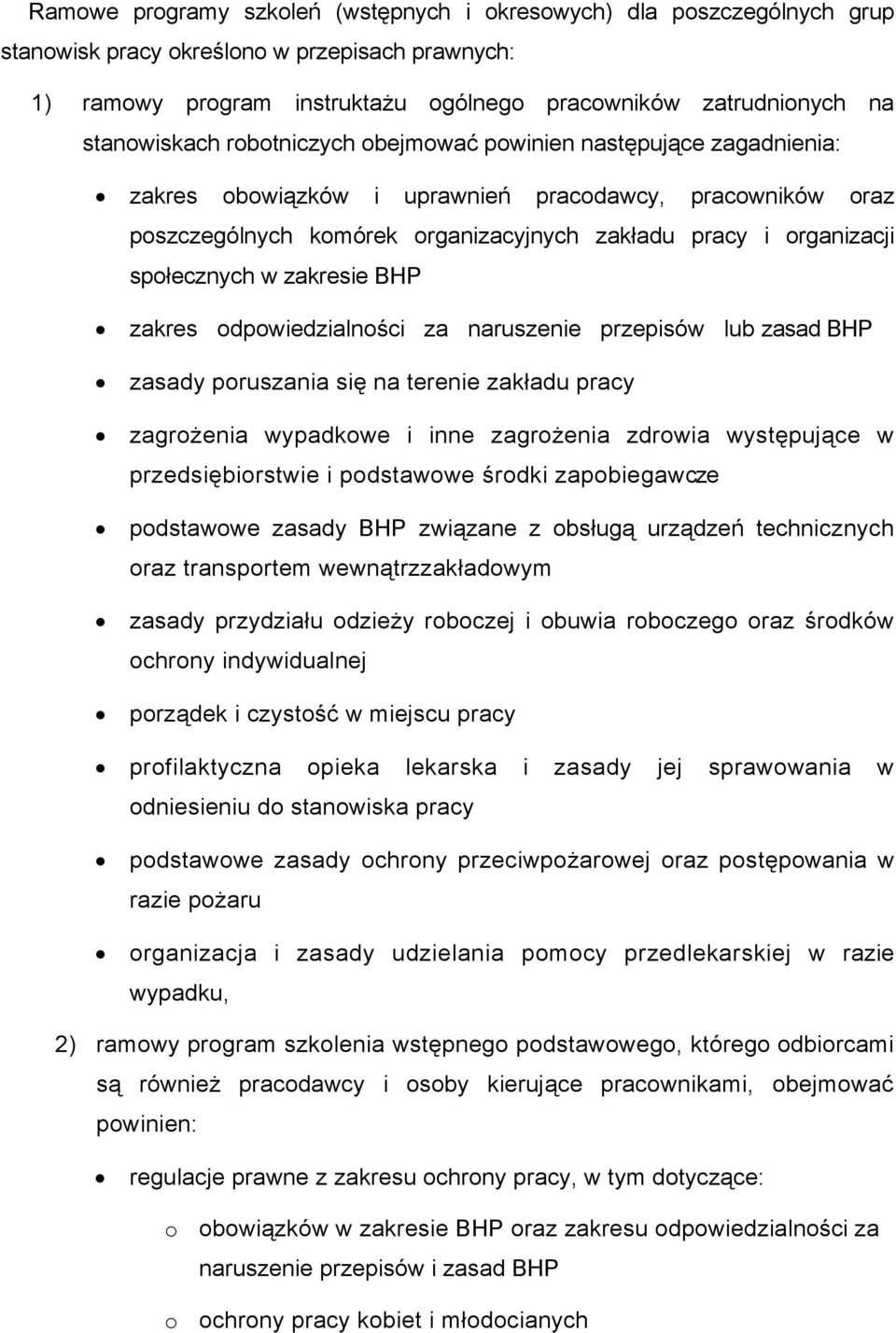 społecznych w zakresie BHP zakres odpowiedzialności za naruszenie przepisów lub zasad BHP zasady poruszania się na terenie zakładu pracy zagrożenia wypadkowe i inne zagrożenia zdrowia występujące w