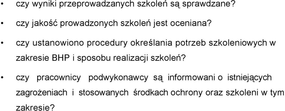 czy ustanowiono procedury określania potrzeb szkoleniowych w zakresie BHP i sposobu