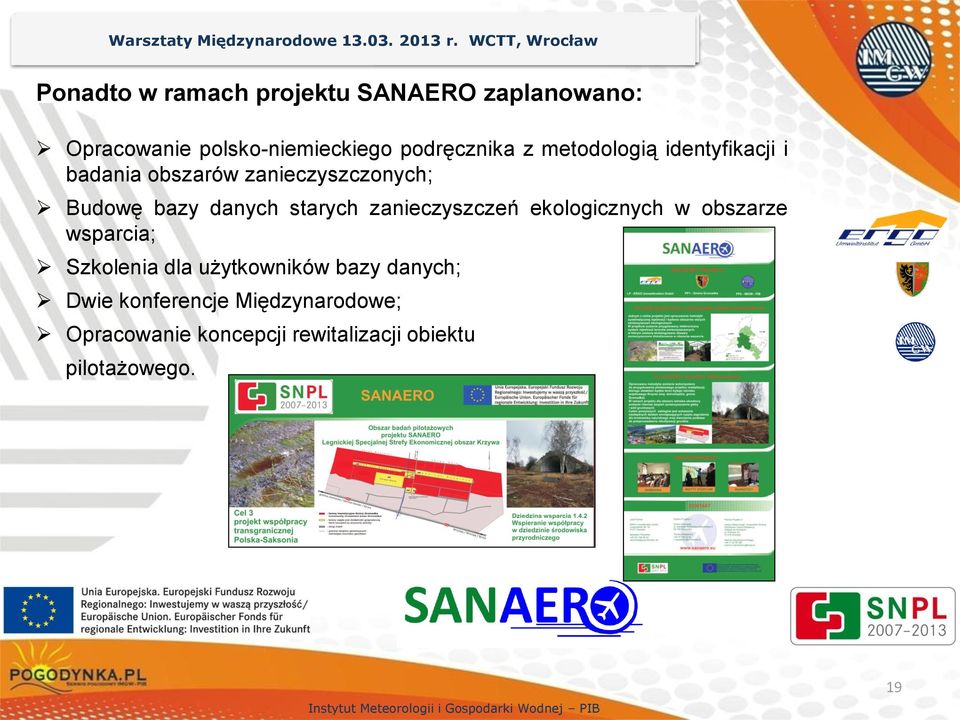 identyfikacji i badania obszarów zanieczyszczonych; Budowę bazy danych starych zanieczyszczeń ekologicznych w obszarze
