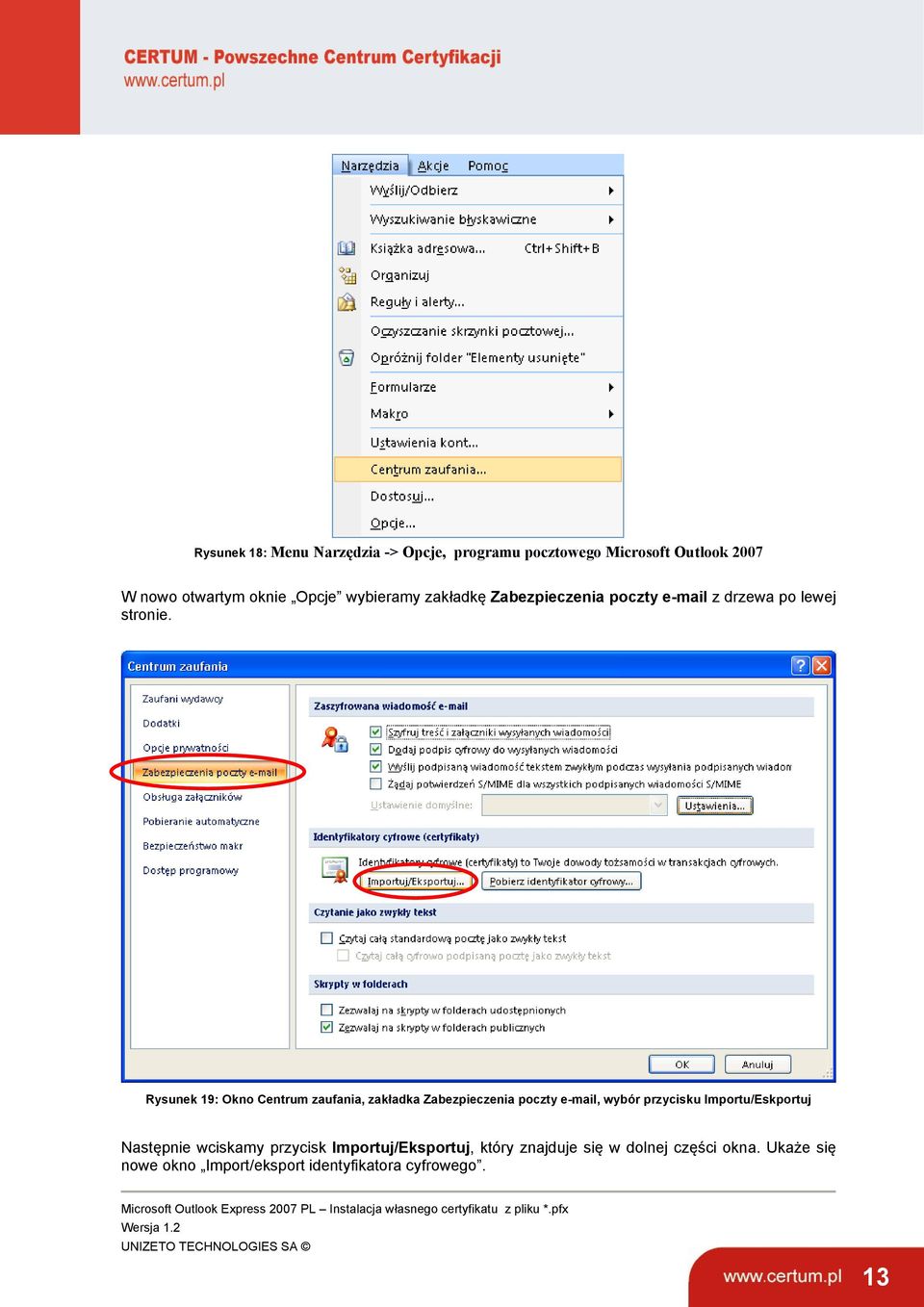 Rysunek 19: Okno Centrum zaufania, zakładka Zabezpieczenia poczty e-mail, wybór przycisku Importu/Eskportuj Następnie wciskamy