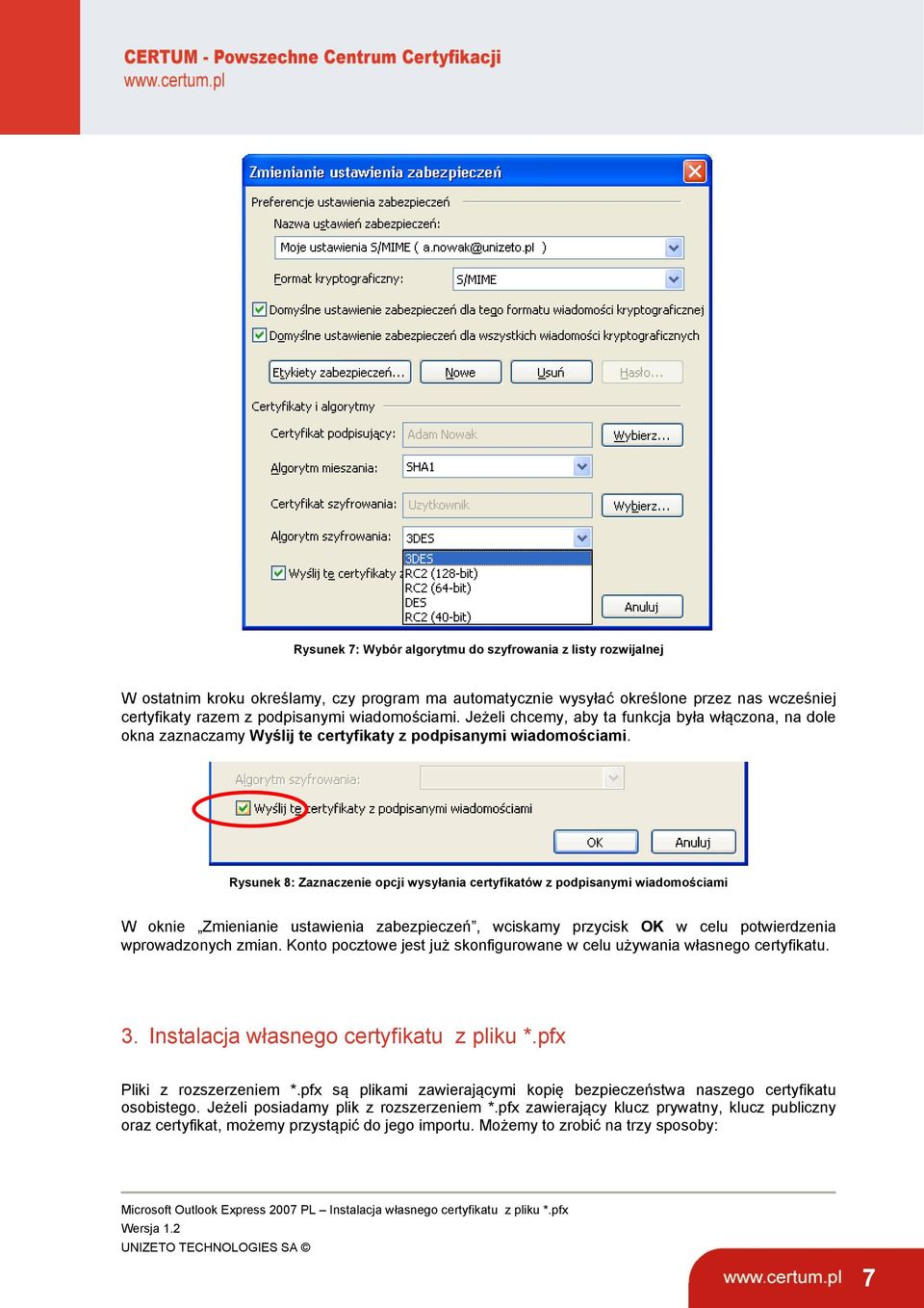 Rysunek 8: Zaznaczenie opcji wysyłania certyfikatów z podpisanymi wiadomościami W oknie Zmienianie ustawienia zabezpieczeń, wciskamy przycisk OK w celu potwierdzenia wprowadzonych zmian.