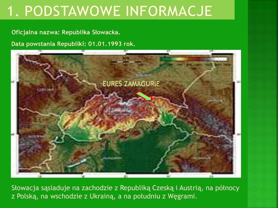 EURES ZAMAGURIE Słowacja sąsiaduje na zachodzie z