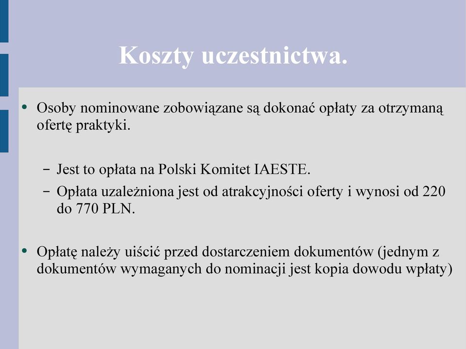 Jest to opłata na Polski Komitet IAESTE.