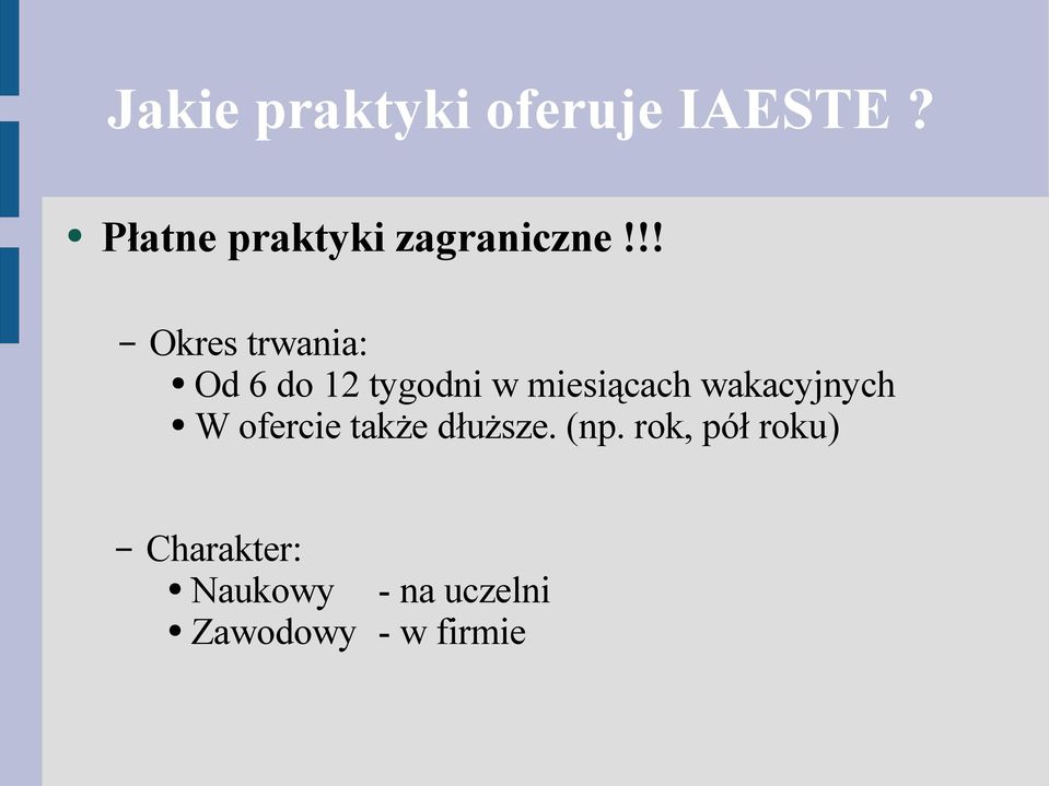 !! Okres trwania: Od 6 do 12 tygodni w miesiącach