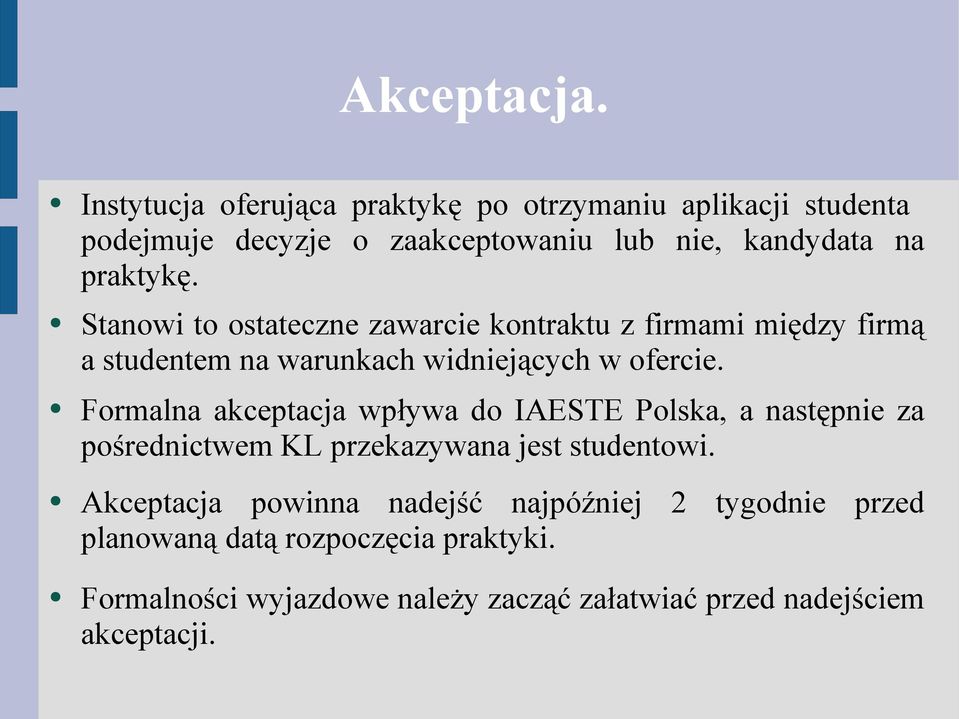 Stanowi to ostateczne zawarcie kontraktu z firmami między firmą a studentem na warunkach widniejących w ofercie.