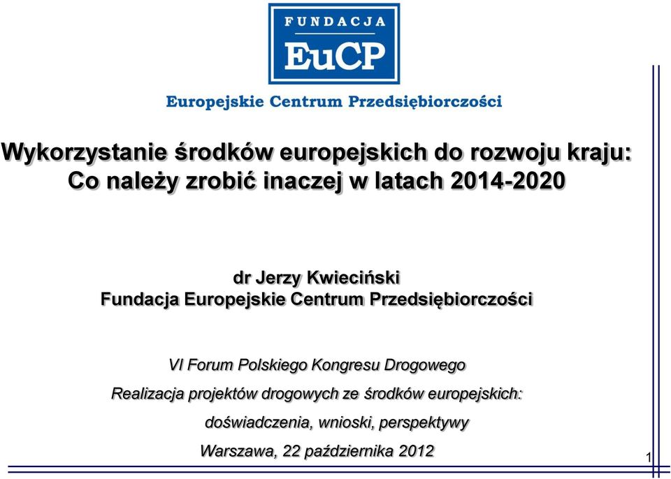 Przedsiębiorczości VI Forum Polskiego Kongresu Drogowego Realizacja projektów