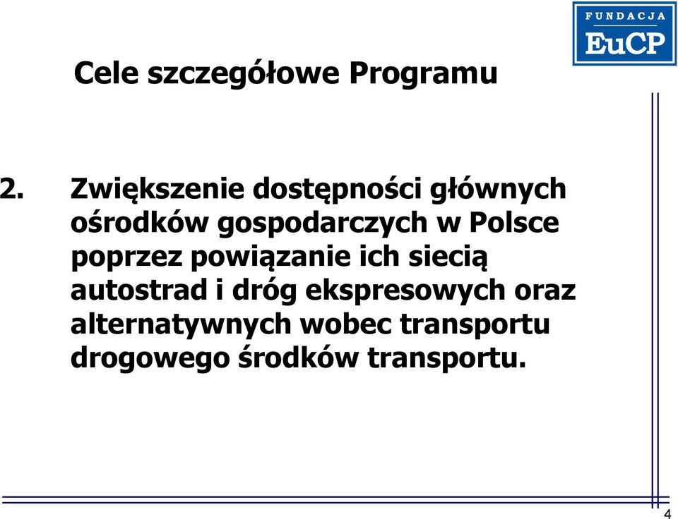 w Polsce poprzez powiązanie ich siecią autostrad i dróg