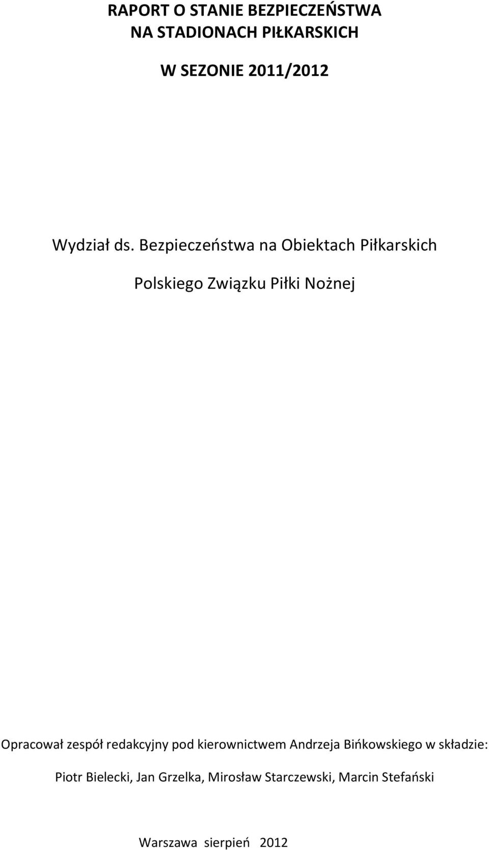 Bezpieczeństwa na Obiektach Piłkarskich Polskiego Związku Piłki Nożnej Opracował