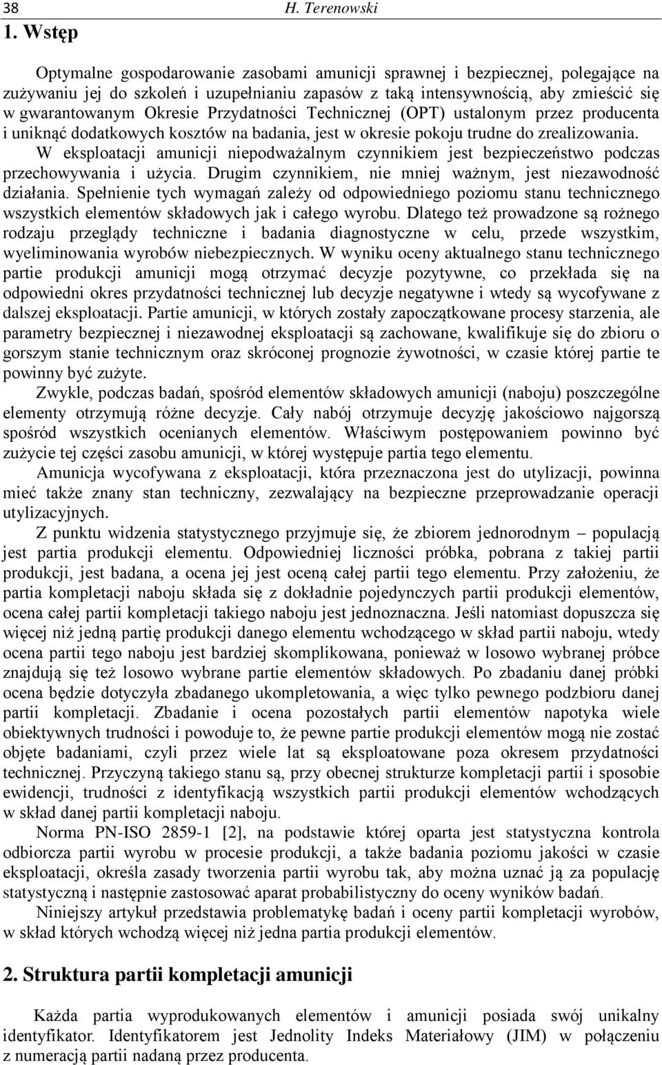 Przydatności Technicznej (OPT) ustalonym przez producenta i uniknąć dodatkowych kosztów na badania, jest w okresie pokoju trudne do zrealizowania.