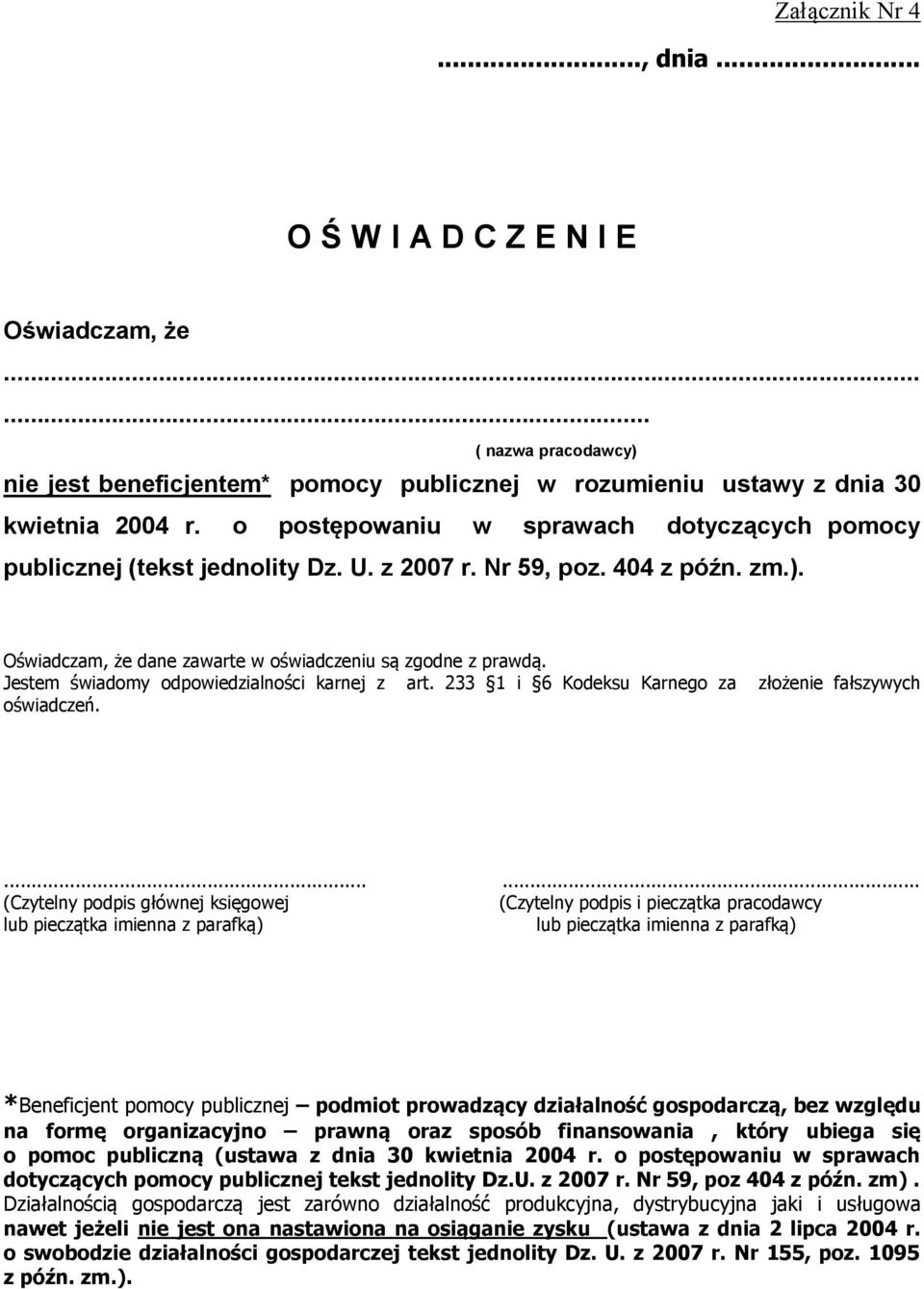 Jestem świadomy odpowiedzialności karnej z art. 233 1 i 6 Kodeksu Karnego za złożenie fałszywych oświadczeń.