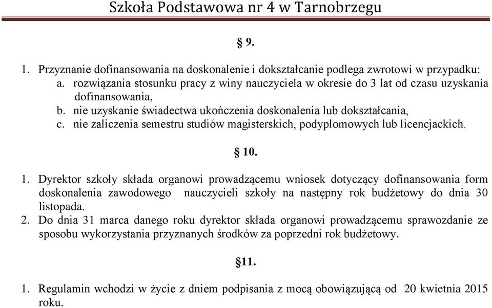 nie zaliczenia semestru studiów magisterskich, podyplomowych lub licencjackich. 10