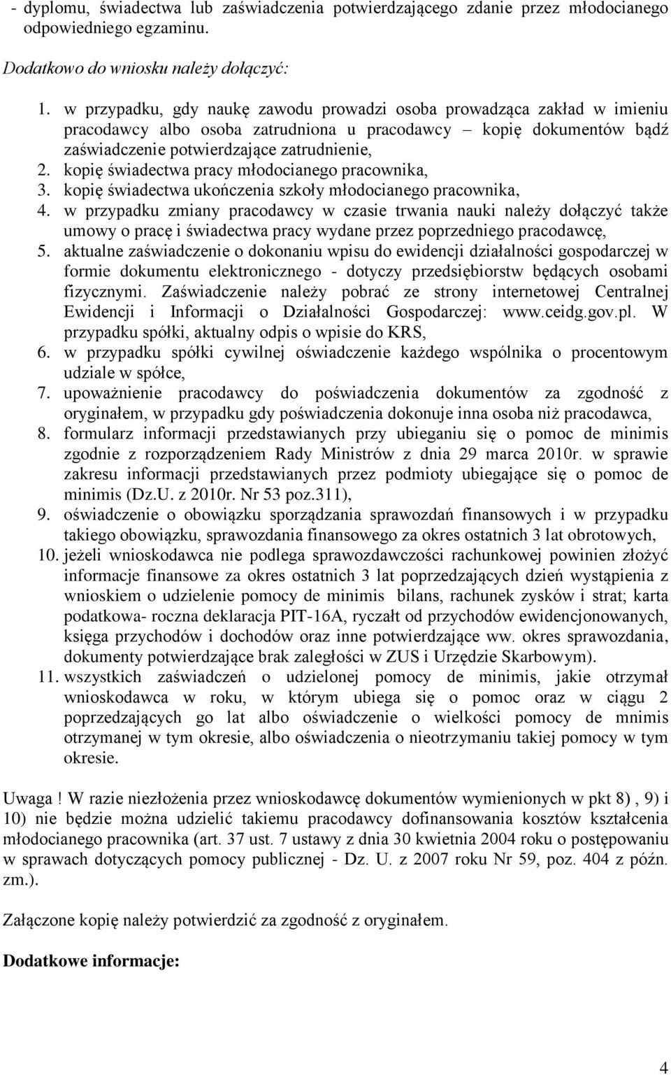 kopię świadectwa pracy młodocianego pracownika, 3. kopię świadectwa ukończenia szkoły młodocianego pracownika, 4.