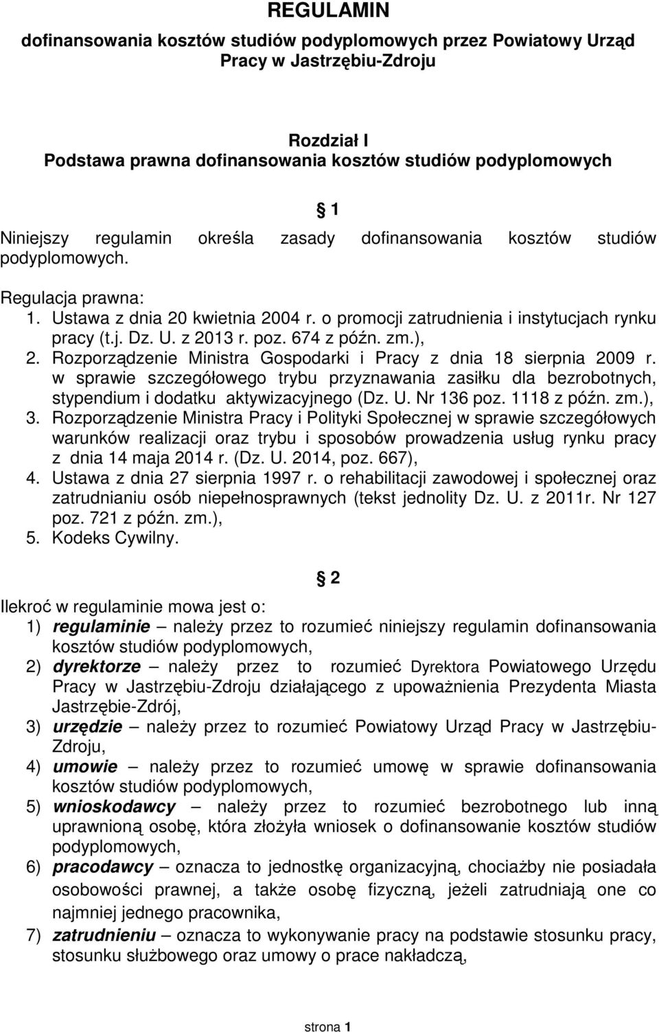 674 z późn. zm.), 2. Rozporządzenie Ministra Gospodarki i Pracy z dnia 18 sierpnia 2009 r.