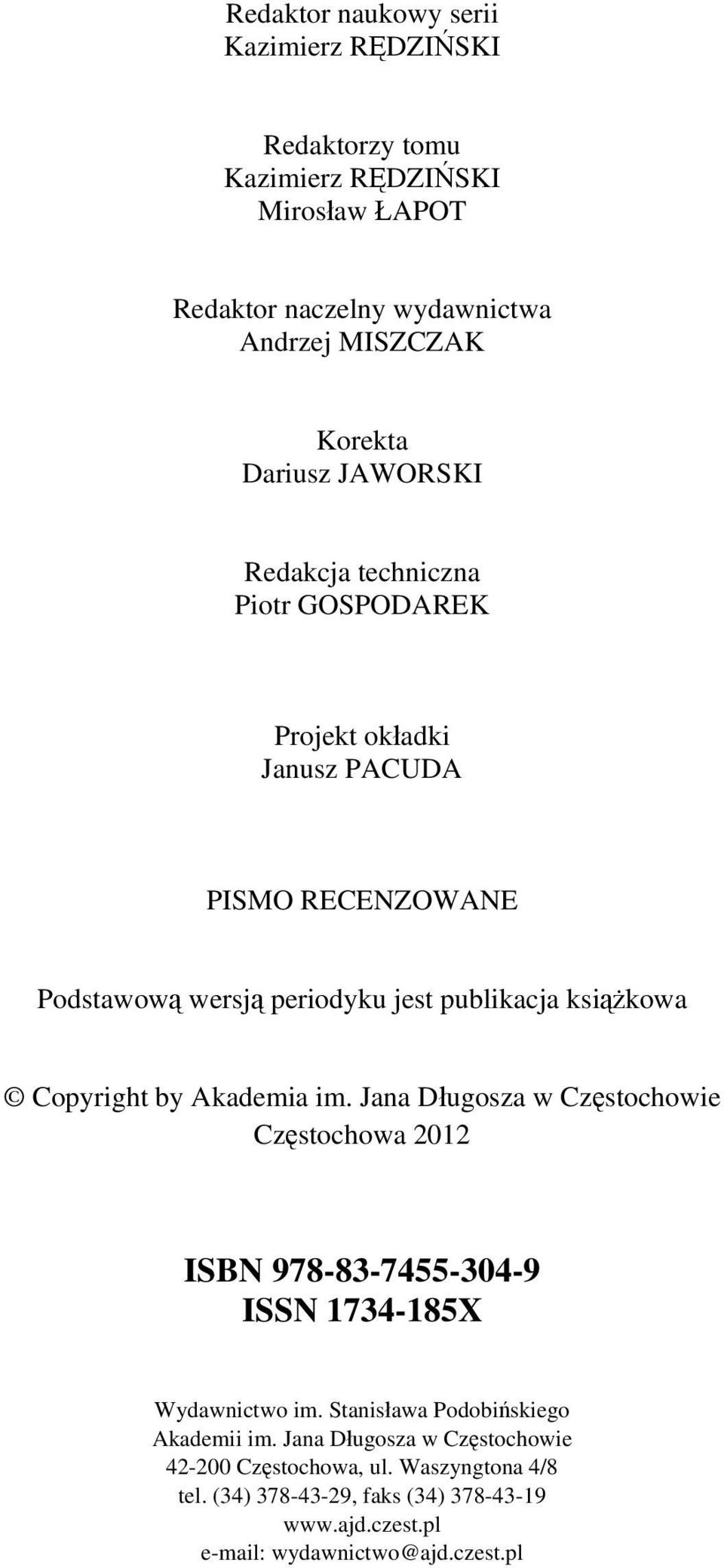 Jana Długosza w Częstochowie Częstochowa 2012 ISBN 978-83-7455-304-9 ISSN 1734-185X Wydawnictwo im. Stanisława Podobińskiego Akademii im.