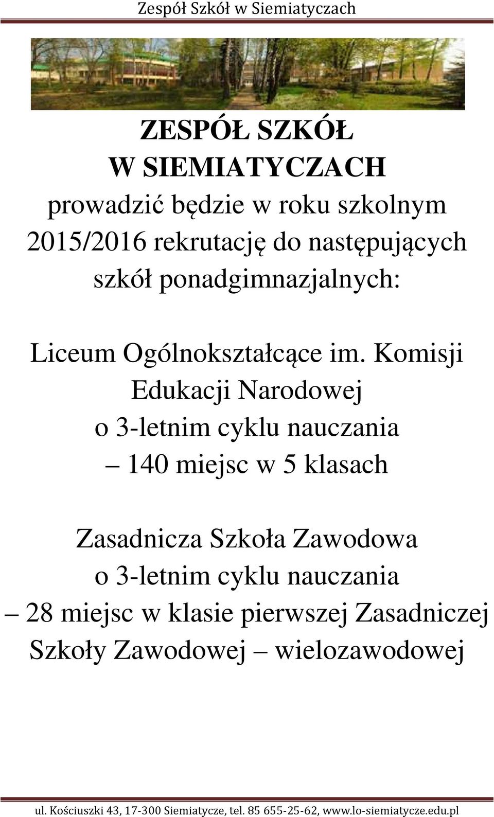 Komisji Edukacji Narodowej o 3-letnim cyklu nauczania 140 miejsc w 5 klasach Zasadnicza