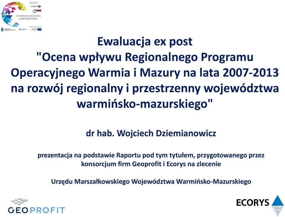 Wojciech Dziemianowicz prezentacja na podstawie Raportu pod tym tytułem, przygotowanego przez