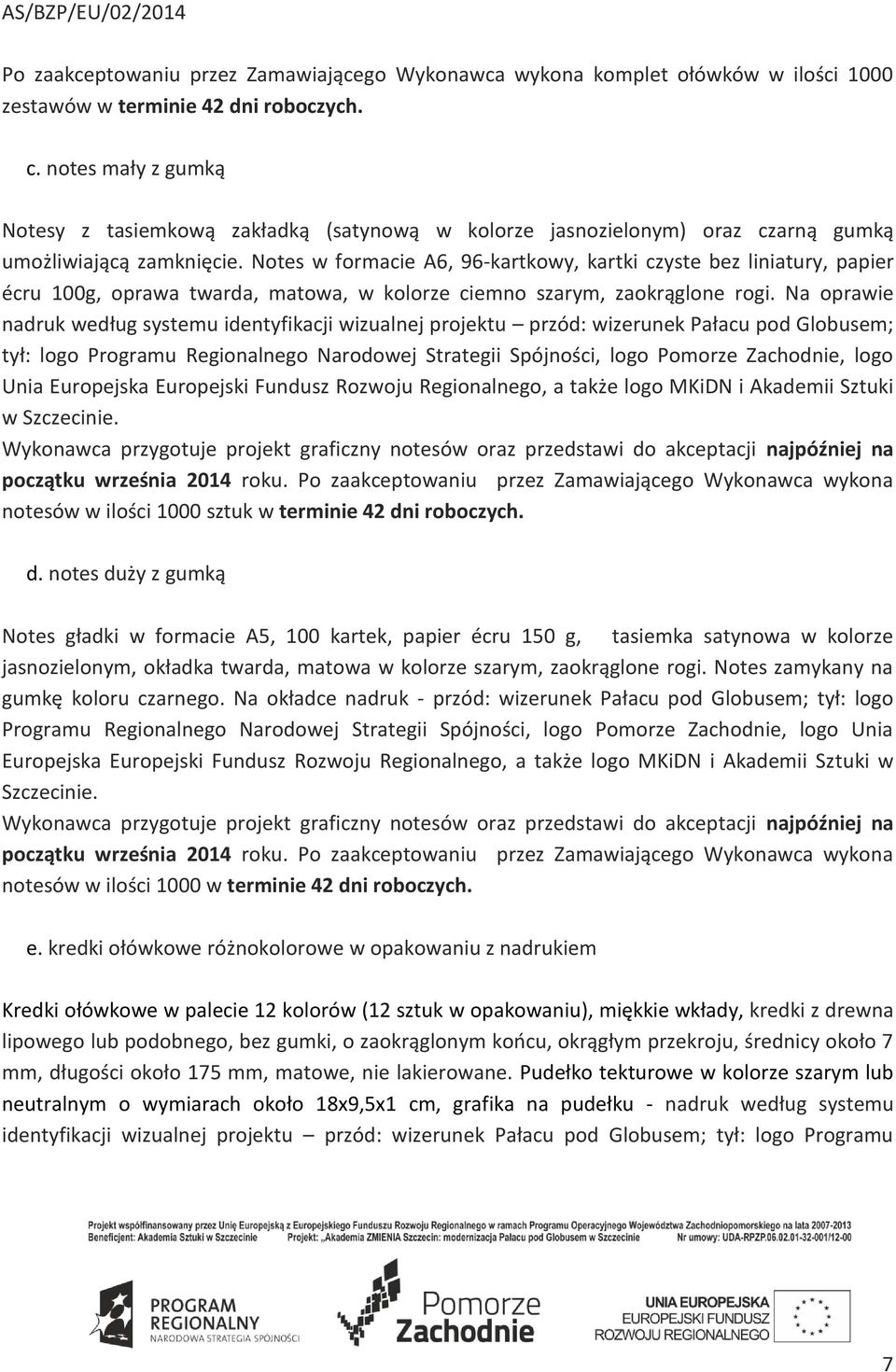 Notes w formacie A6, 96-kartkowy, kartki czyste bez liniatury, papier écru 100g, oprawa twarda, matowa, w kolorze ciemno szarym, zaokrąglone rogi.