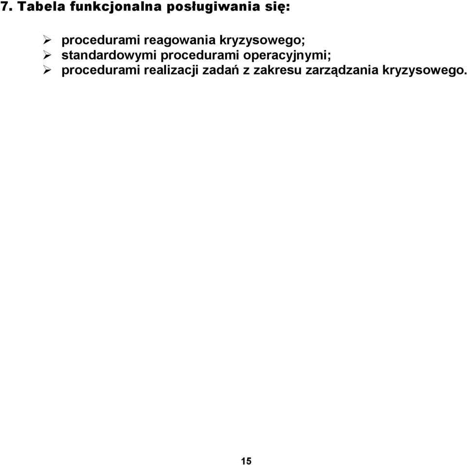 standardowymi procedurami operacyjnymi;