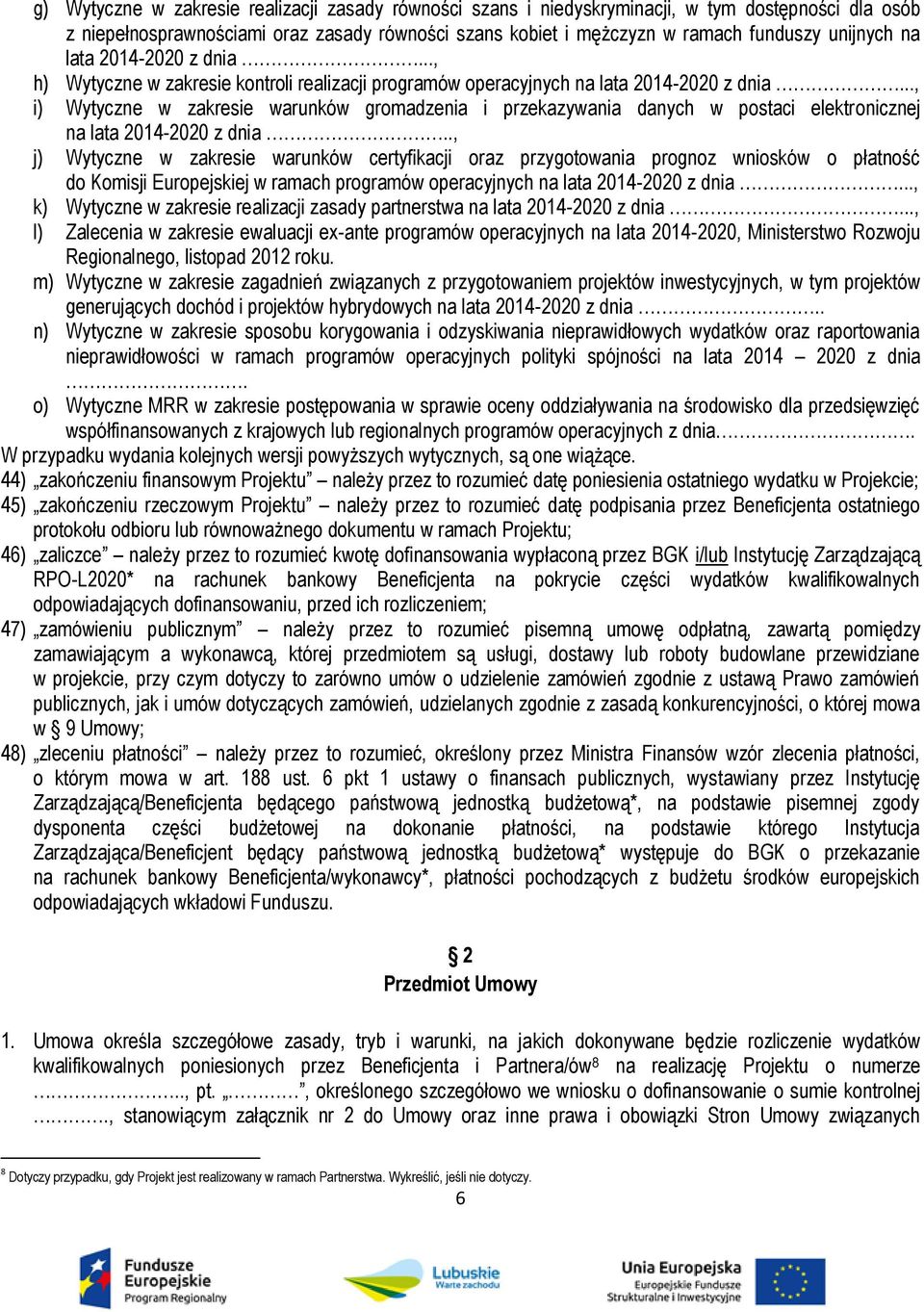 .., i) Wytyczne w zakresie warunków gromadzenia i przekazywania danych w postaci elektronicznej na lata 2014-2020 z dnia.