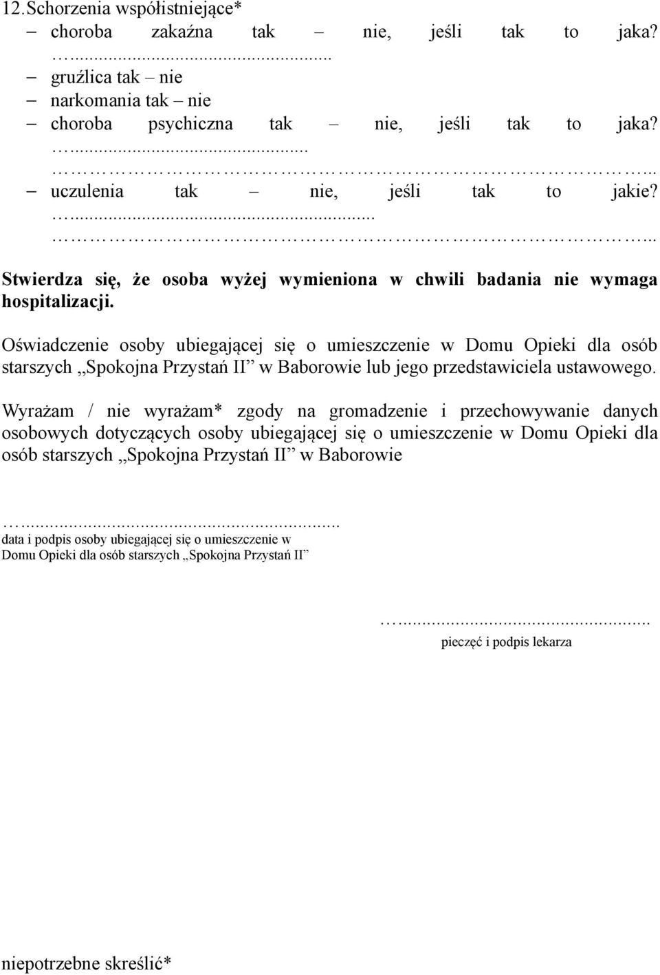 Oświadczenie osoby ubiegającej się o umieszczenie w Domu Opieki dla osób starszych Spokojna Przystań II w Baborowie lub jego przedstawiciela ustawowego.