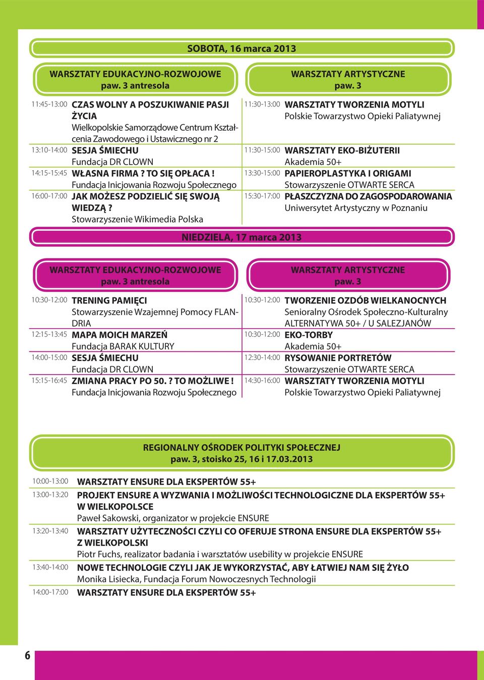 TO SIĘ OPŁACA! Fundacja Inicjowania Rozwoju Społecznego 16:00-17:00 JAK MOŻESZ PODZIELIĆ SIĘ SWOJĄ WIEDZĄ?