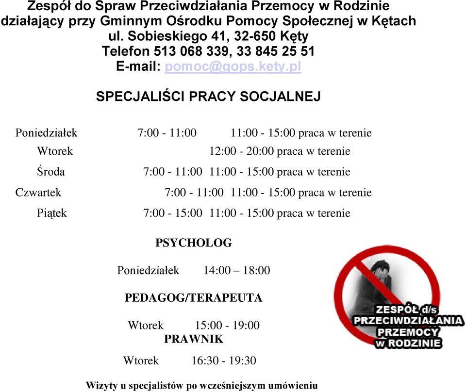 pl SPECJALIŚCI PRACY SOCJALNEJ Poniedziałek 7:00-11:00 11:00-15:00 praca w terenie Wtorek Środa Czwartek Piątek 12:00-20:00 praca w terenie 7:00-11:00