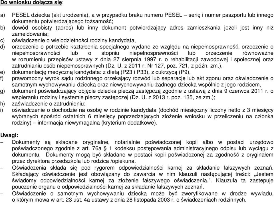 na niepełnosprawność, orzeczenie o niepełnosprawności lub o stopniu niepełnosprawności lub orzeczenie równoważne w rozumieniu przepisów ustawy z dnia 27 sierpnia 1997 r.