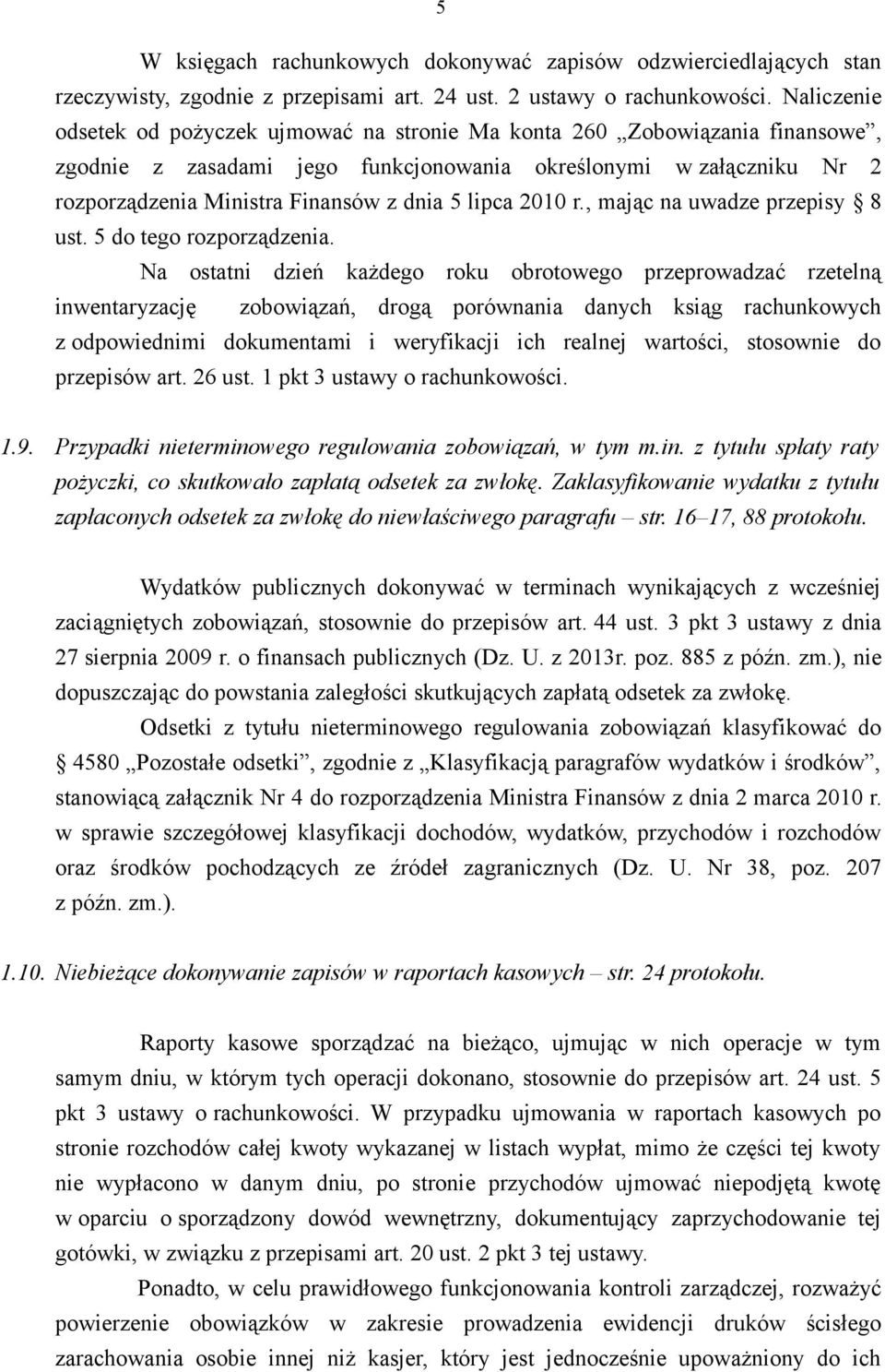 lipca 2010 r., mając na uwadze przepisy 8 ust. 5 do tego rozporządzenia.