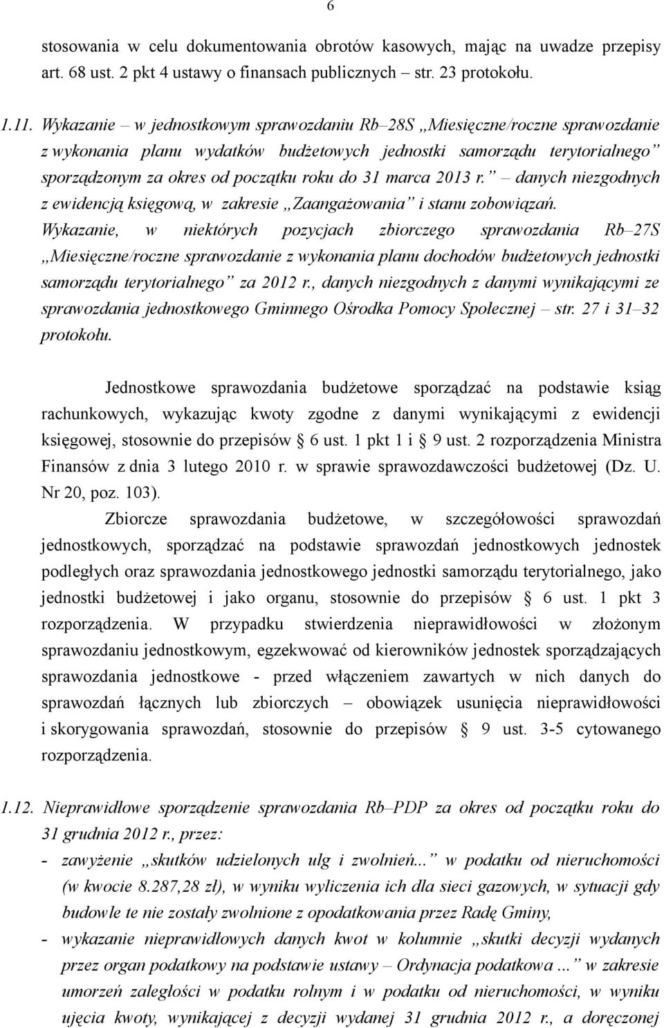 marca 2013 r. danych niezgodnych z ewidencją księgową, w zakresie Zaangażowania i stanu zobowiązań.