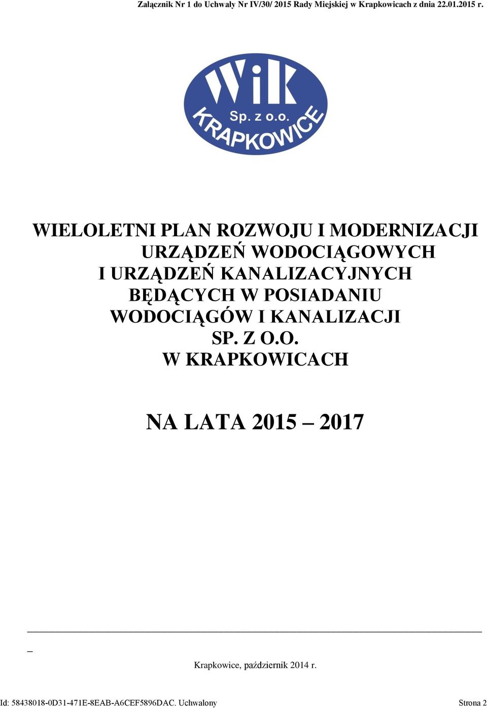 BĘDĄCYCH W POSIADANIU WODOCIĄGÓW I KANALIZACJI SP. Z O.O. W KRAPKOWICACH NA LATA 2015 2017 Krapkowice, październik 2014 r.