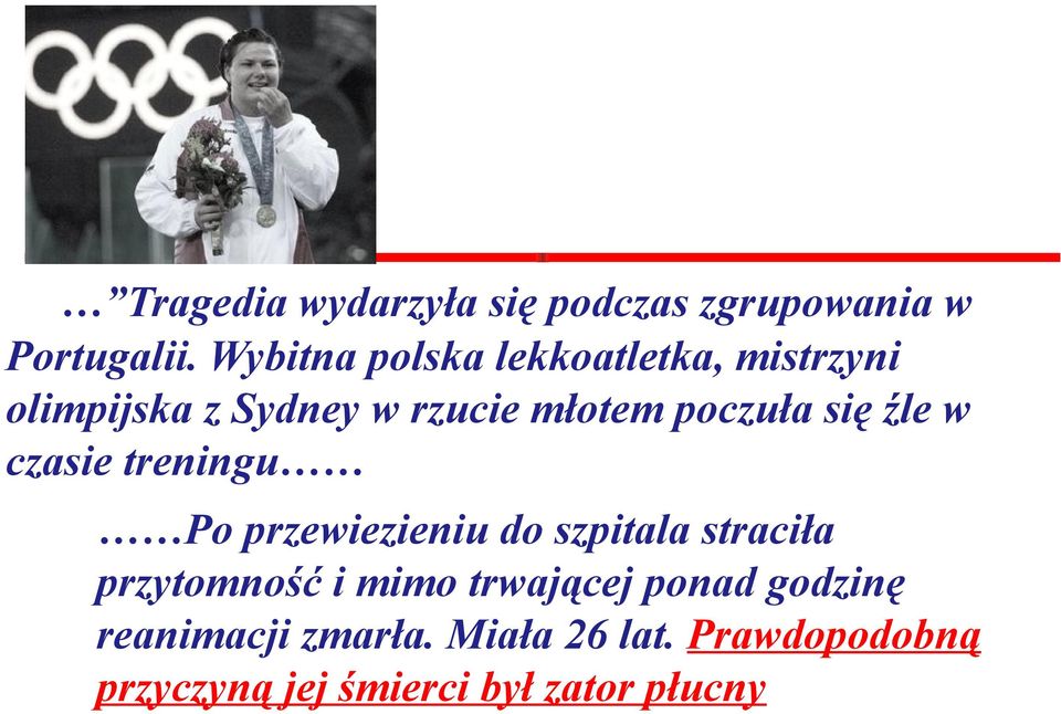 się źle w czasie treningu Po przewiezieniu do szpitala straciła przytomność i mimo