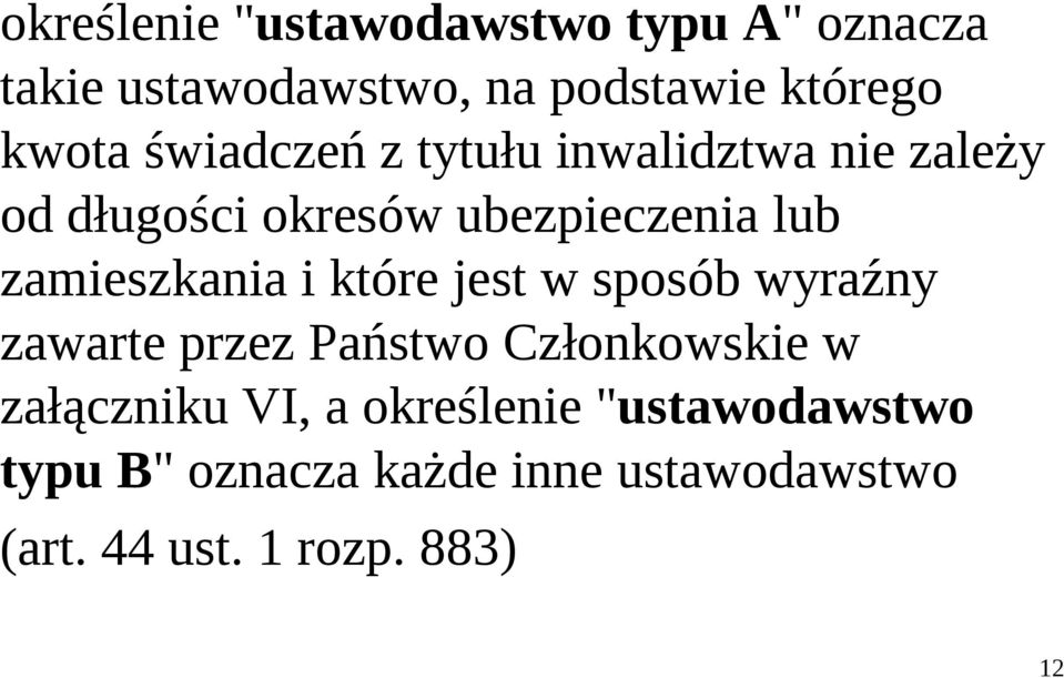 zamieszkania i które jest w sposób wyraźny zawarte przez Państwo Członkowskie w załączniku