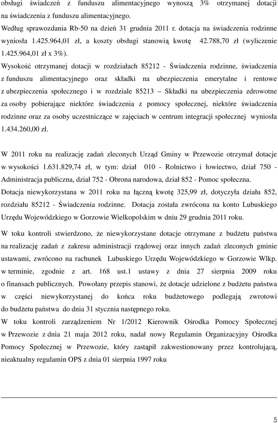 Wysokość otrzymanej dotacji w rozdziałach 85212 - Świadczenia rodzinne, świadczenia z funduszu alimentacyjnego oraz składki na ubezpieczenia emerytalne i rentowe z ubezpieczenia społecznego i w