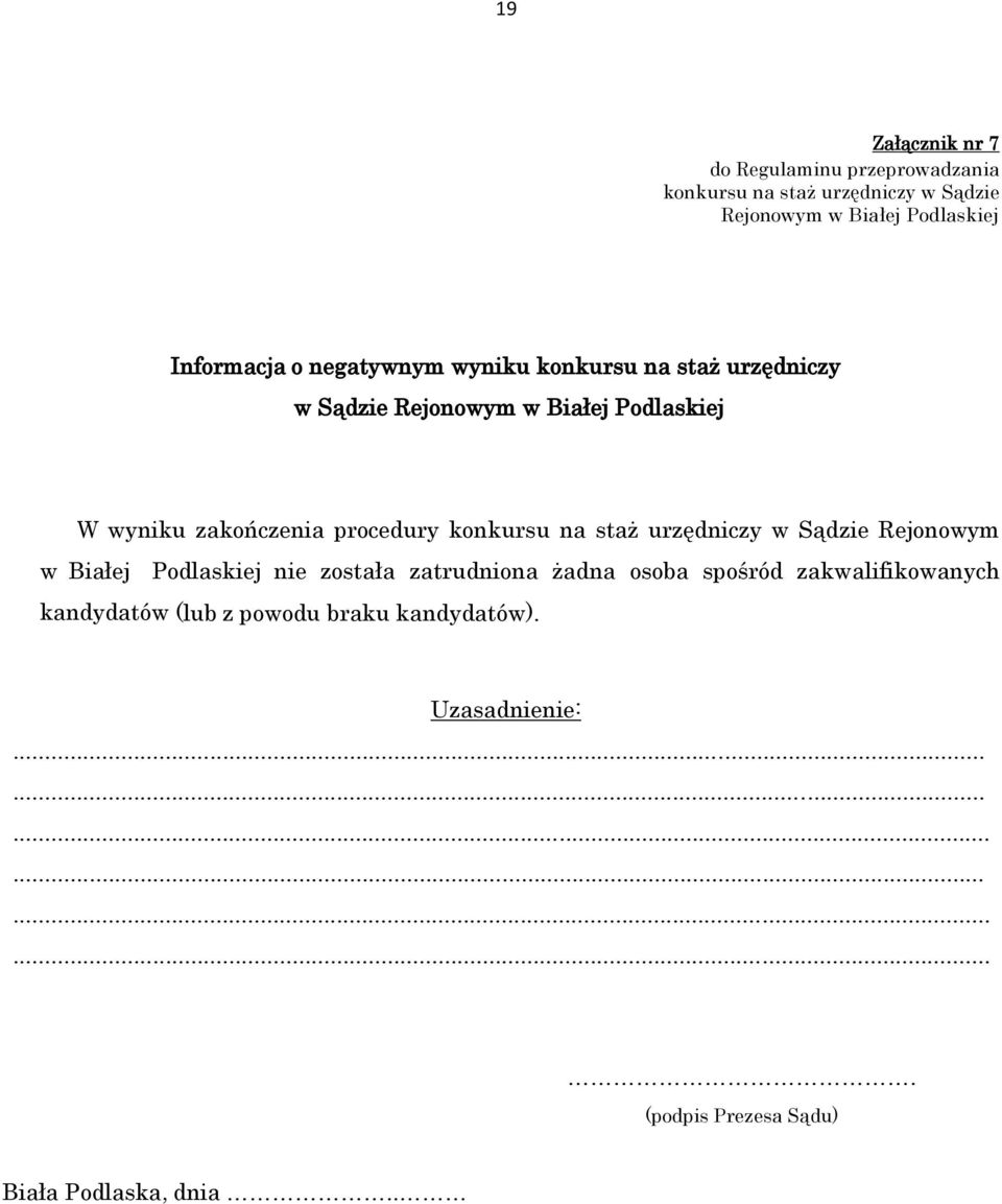 procedury konkursu na staż urzędniczy w Sądzie Rejonowym w Białej Podlaskiej nie została zatrudniona żadna osoba spośród