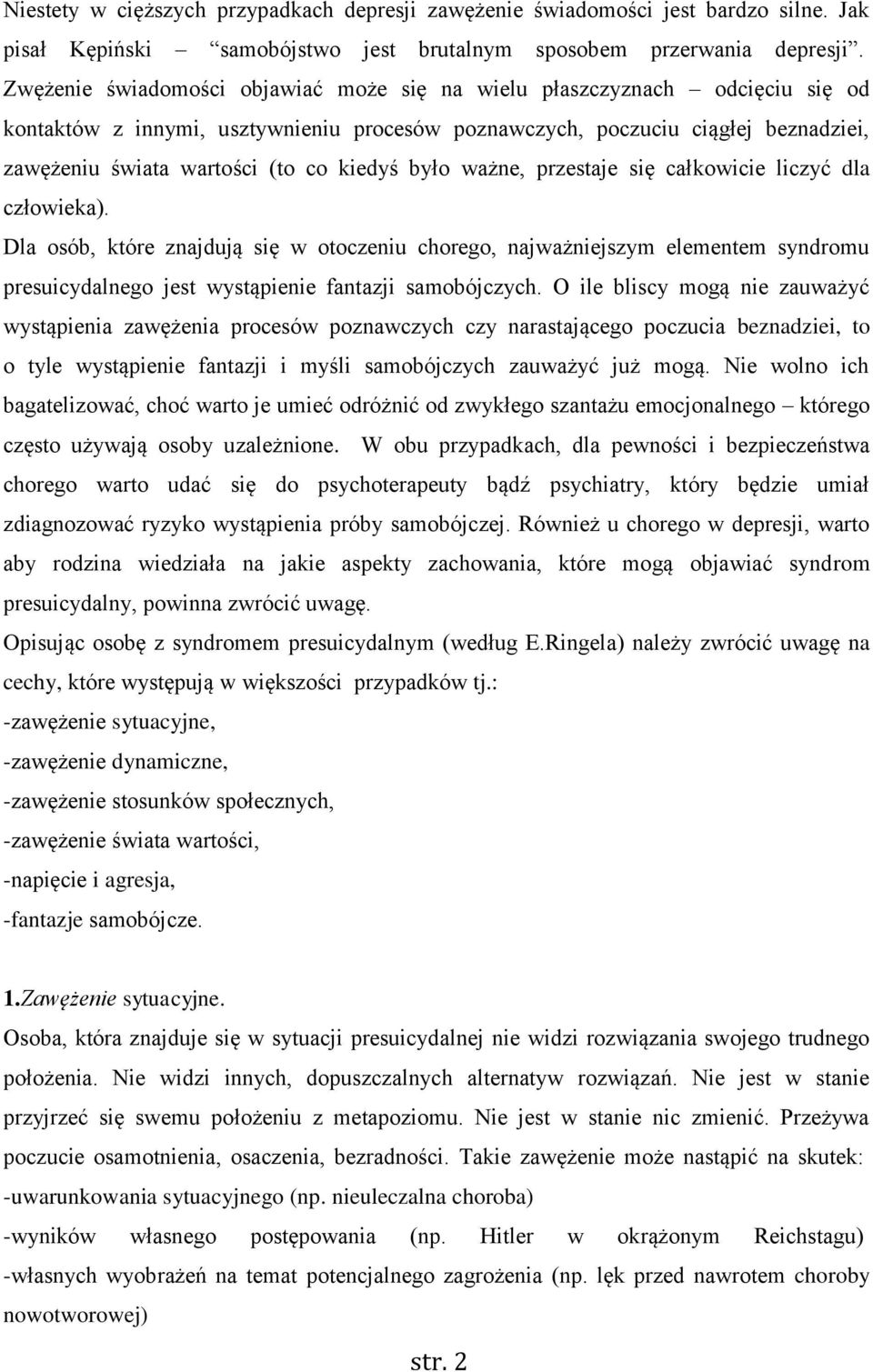 kiedyś było ważne, przestaje się całkowicie liczyć dla człowieka).