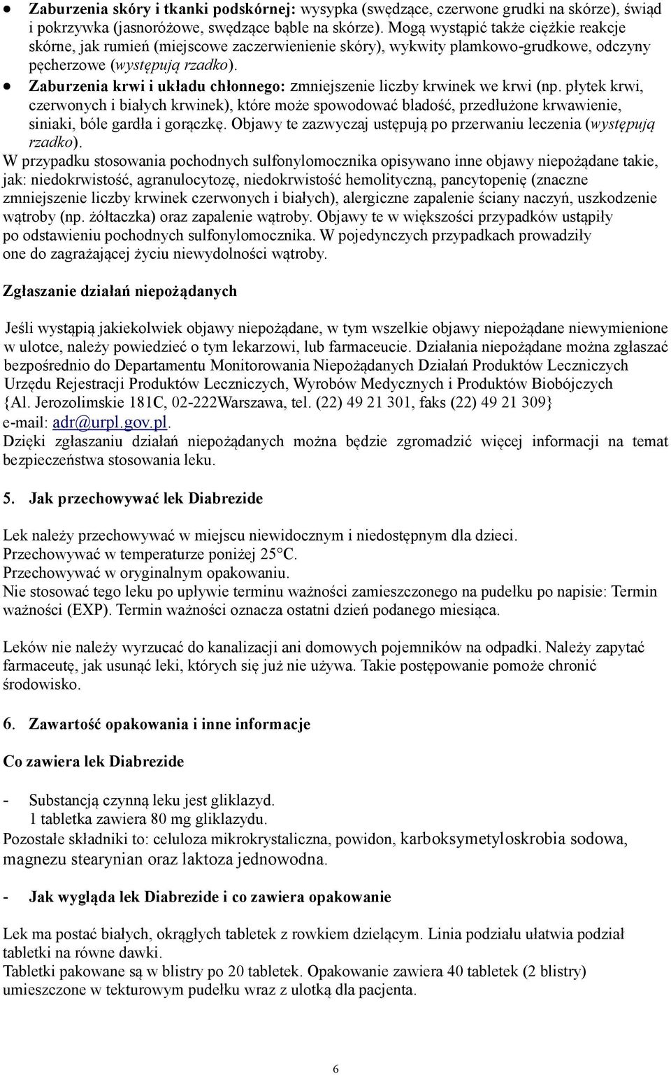 Zaburzenia krwi i układu chłonnego: zmniejszenie liczby krwinek we krwi (np.