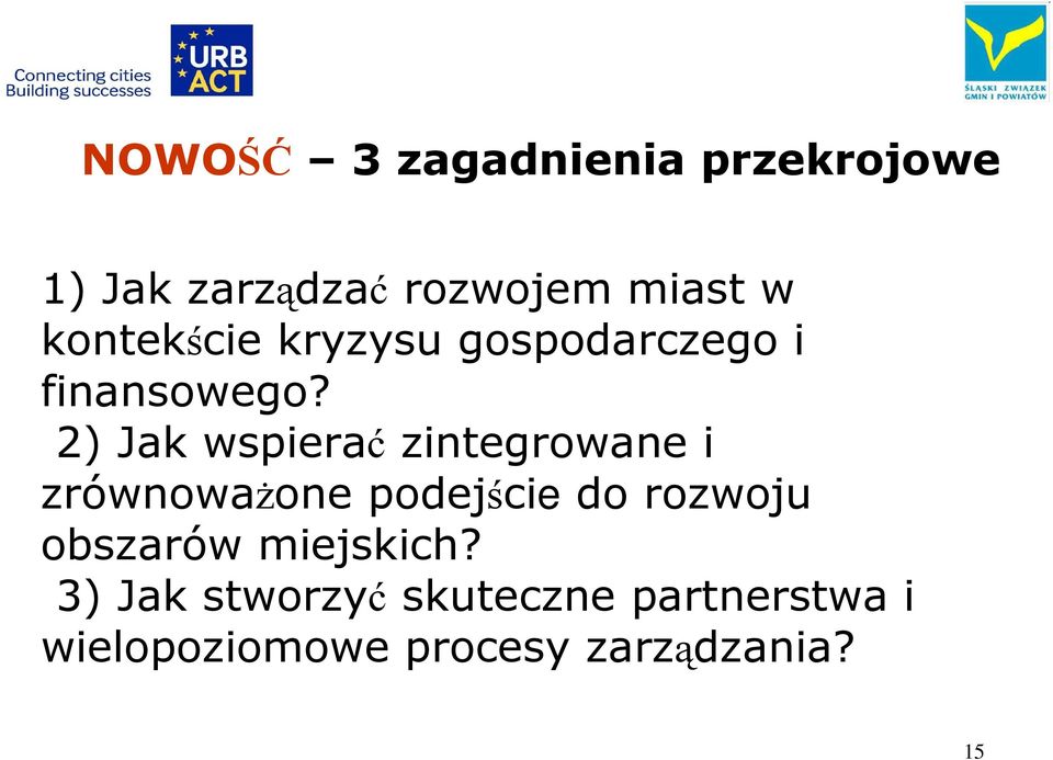 2) Jak wspierać zintegrowane i zrównowaŝone podejście do rozwoju