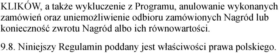 zamówionych Nagród lub konieczność zwrotu Nagród albo ich