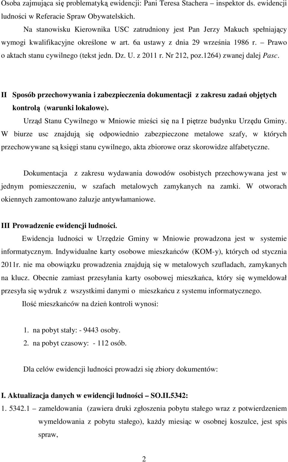 U. z 2011 r. Nr 212, poz.1264) zwanej dalej Pasc. II Sposób przechowywania i zabezpieczenia dokumentacji z zakresu zadań objętych kontrolą (warunki lokalowe).