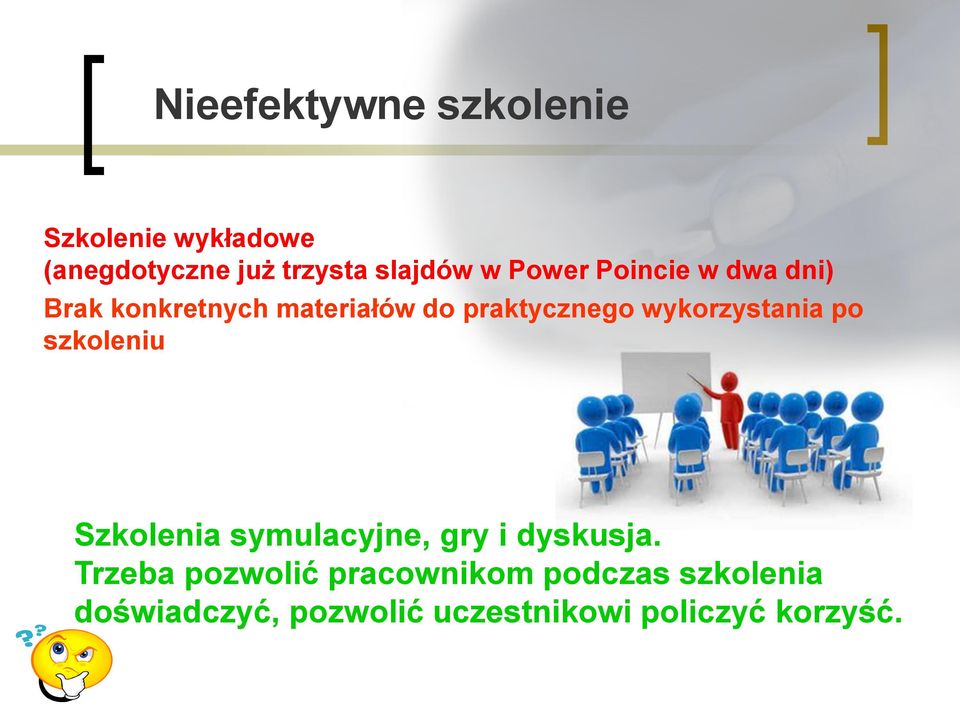 wykorzystania po szkoleniu Szkolenia symulacyjne, gry i dyskusja.