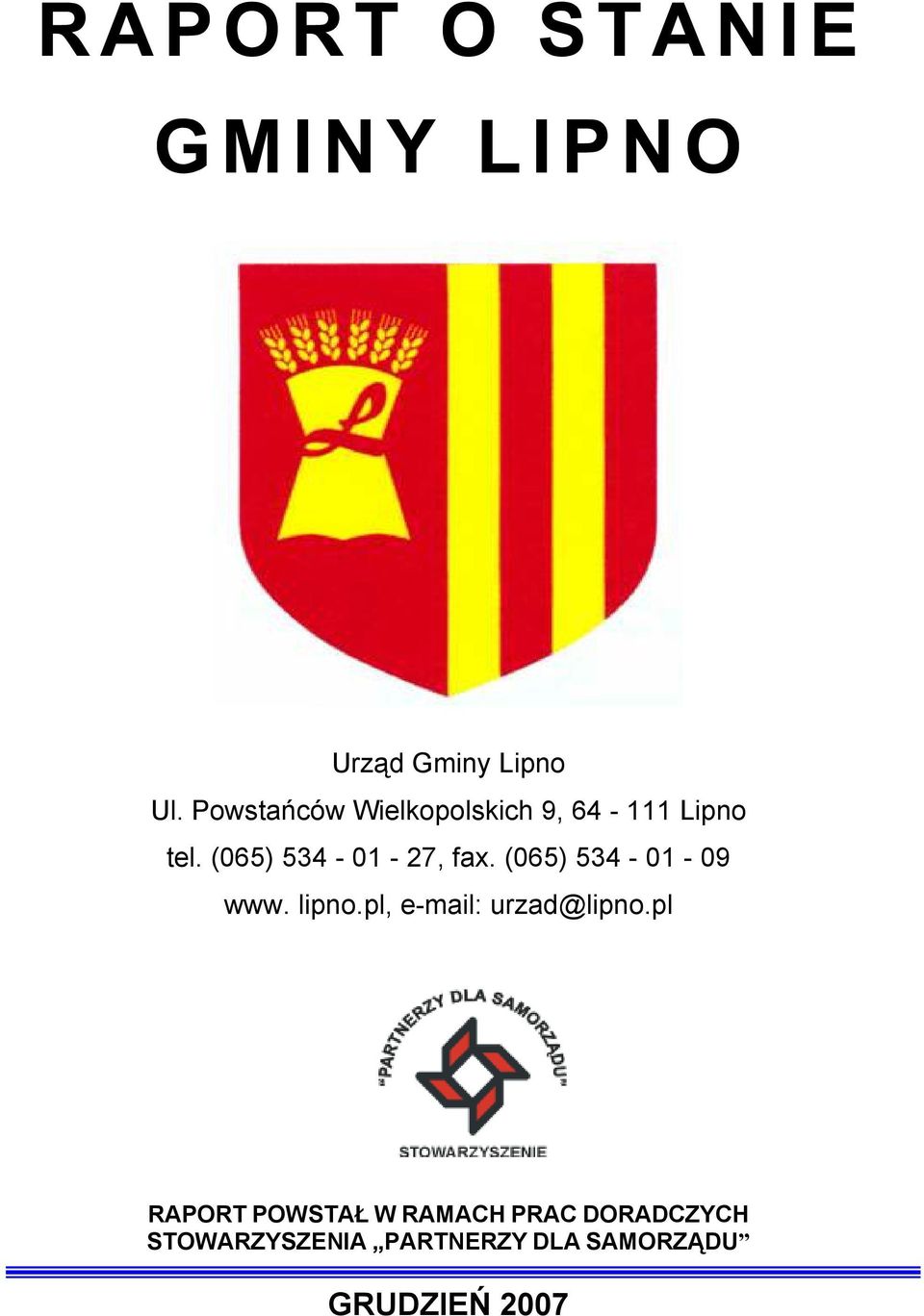 (065) 534-01 - 27, fax. (065) 534-01 - 09 www. lipno.