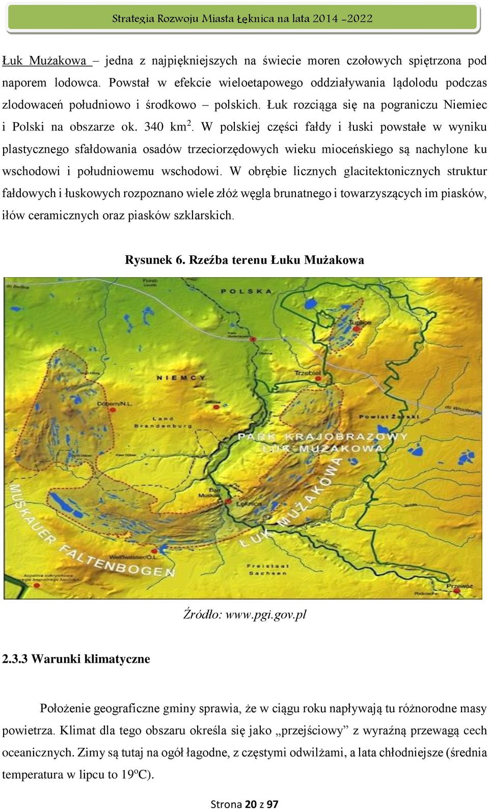 W polskiej części fałdy i łuski powstałe w wyniku plastycznego sfałdowania osadów trzeciorzędowych wieku mioceńskiego są nachylone ku wschodowi i południowemu wschodowi.