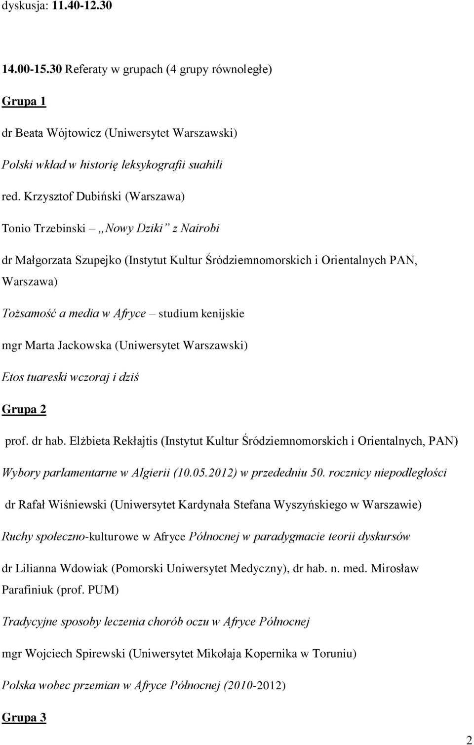 kenijskie mgr Marta Jackowska (Uniwersytet Warszawski) Etos tuareski wczoraj i dziś prof. dr hab.