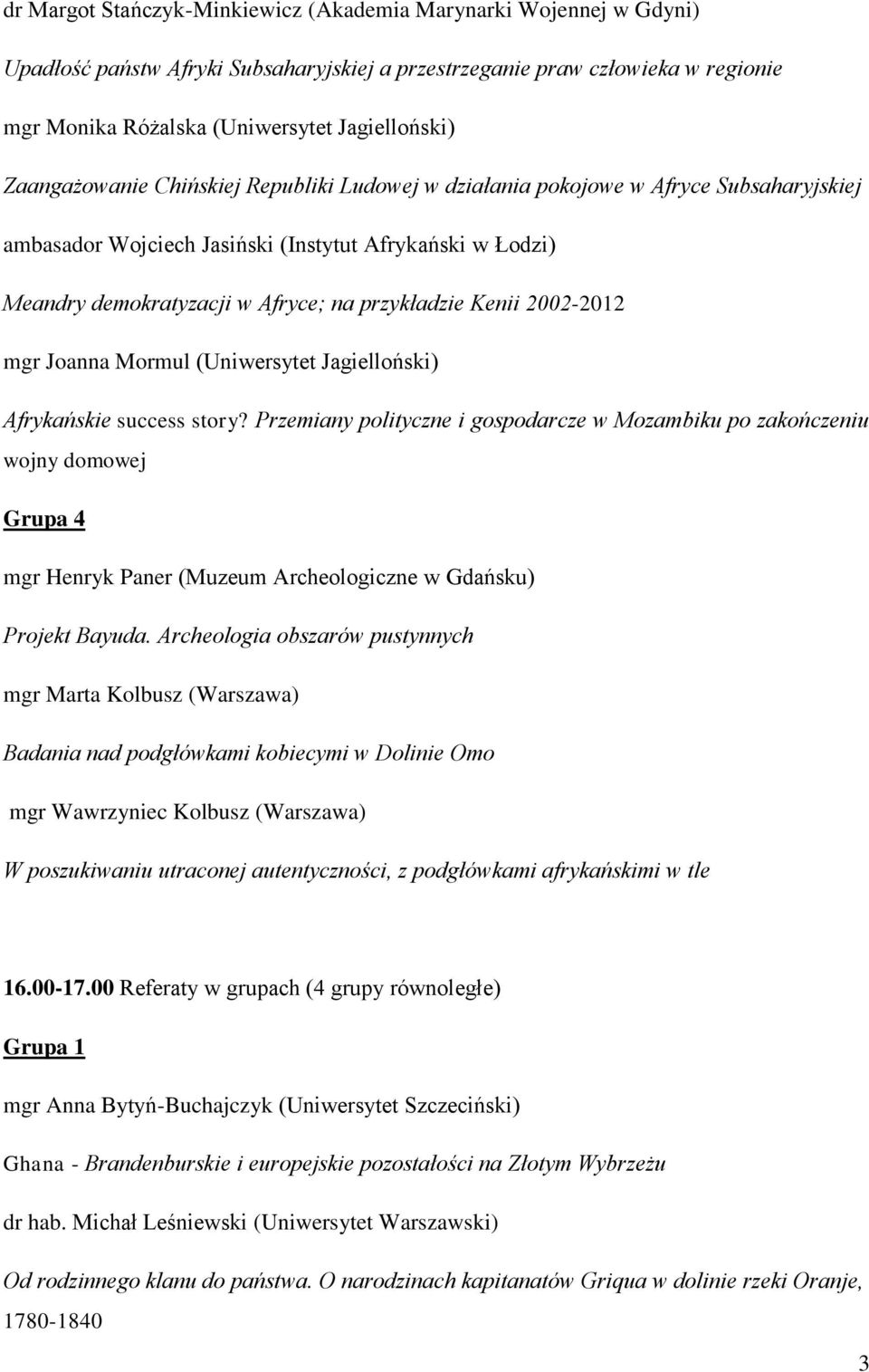 2002-2012 mgr Joanna Mormul (Uniwersytet Jagielloński) Afrykańskie success story?